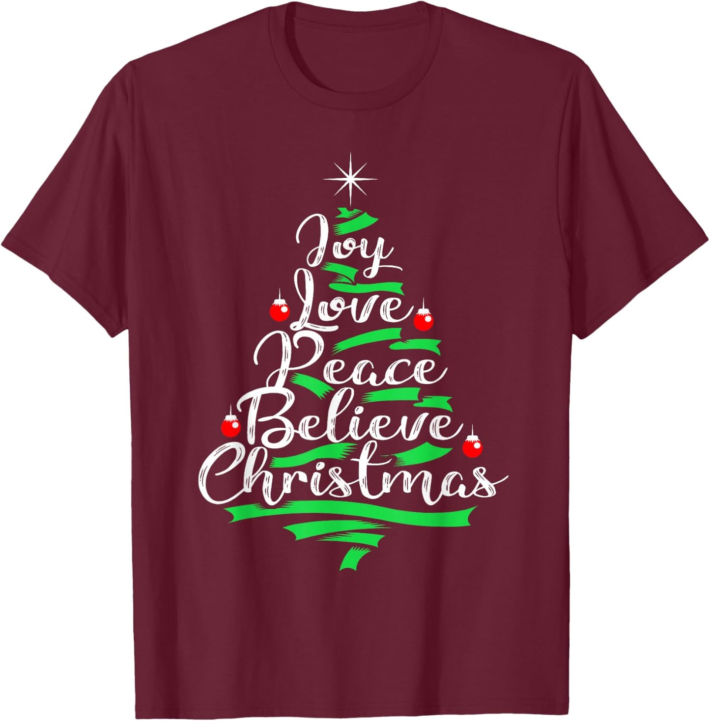 Joy Love Peace Believe Christmas Tree Design T-Shirt - T-Shirt | Maroon