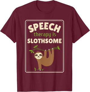 Sloth Speech Therapist Speech Therapy Pathology T-Shirt - T-Shirt | Maroon