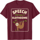 Sloth Speech Therapist Speech Therapy Pathology T-Shirt - T-Shirt | Maroon