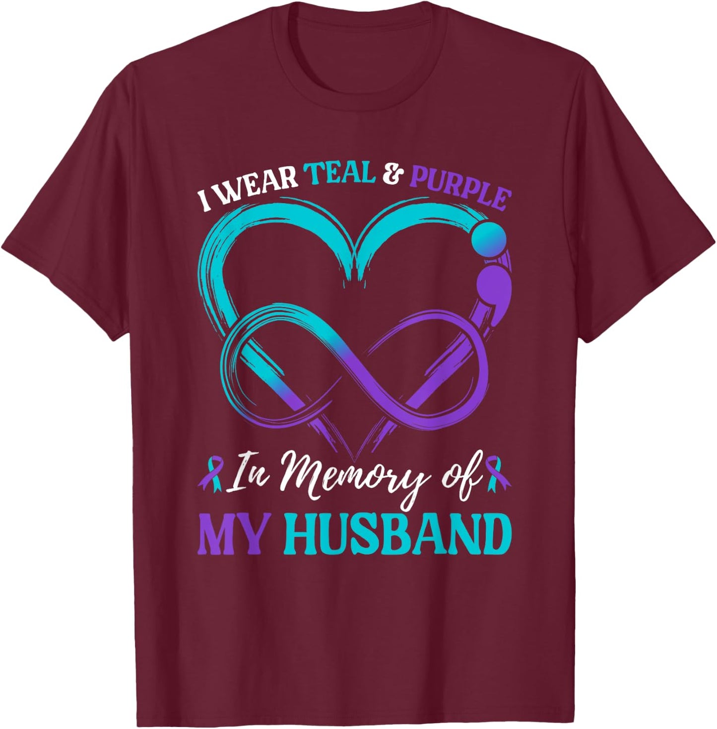I Wear Teal & Purple In Memory Of My Husband T-Shirt - T-Shirt | Maroon