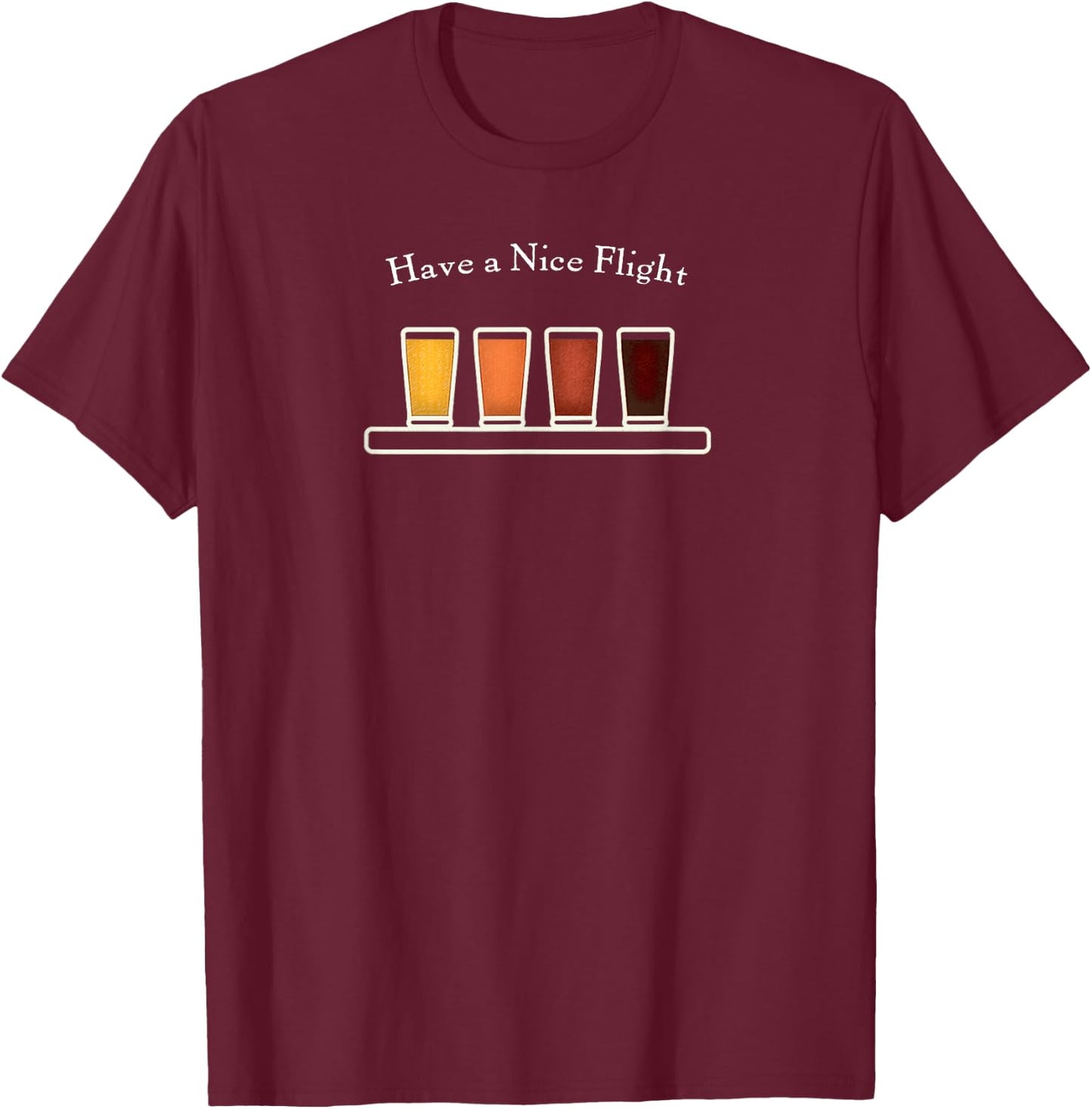 Have a Nice Flight Shirt - Beer Samples Shirt T-Shirt - T-Shirt | Maroon