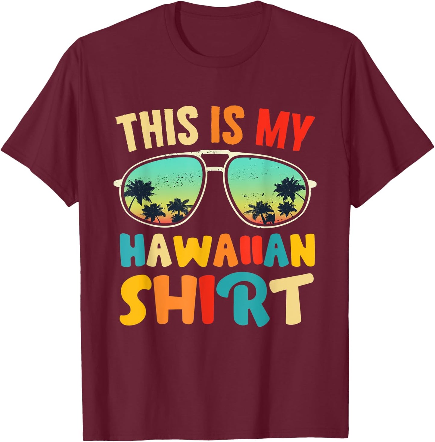 This Is My Hawaiian Aloha Hawaii For Women Boys Shirt T-Shirt - T-Shirt | Maroon