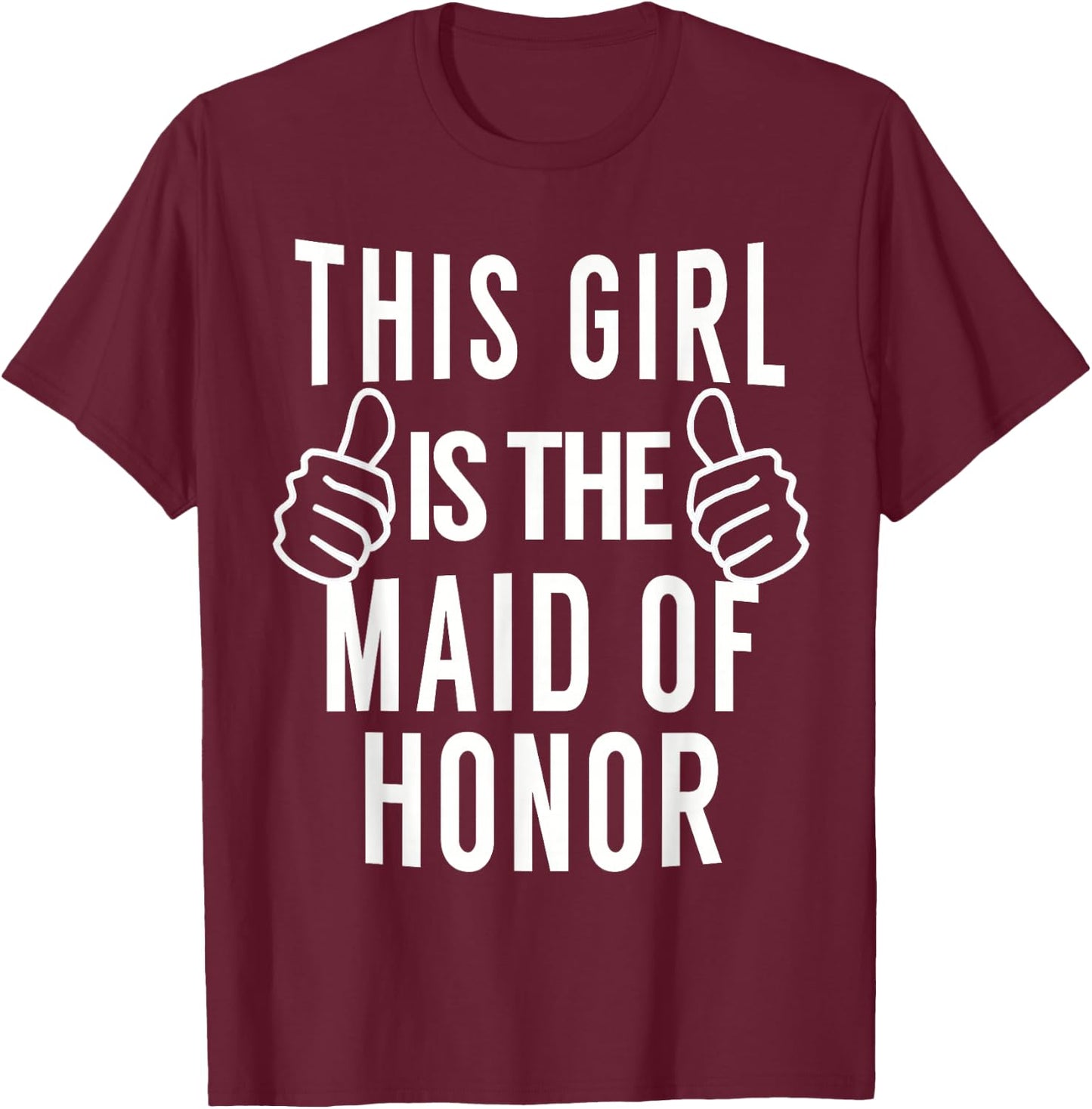 This Girl Is The Maid of Honor - Maid of Honor Shirt T-Shirt - T-Shirt | Maroon