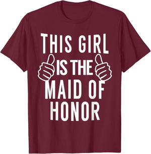 This Girl Is The Maid of Honor - Maid of Honor Shirt T-Shirt - T-Shirt | Maroon