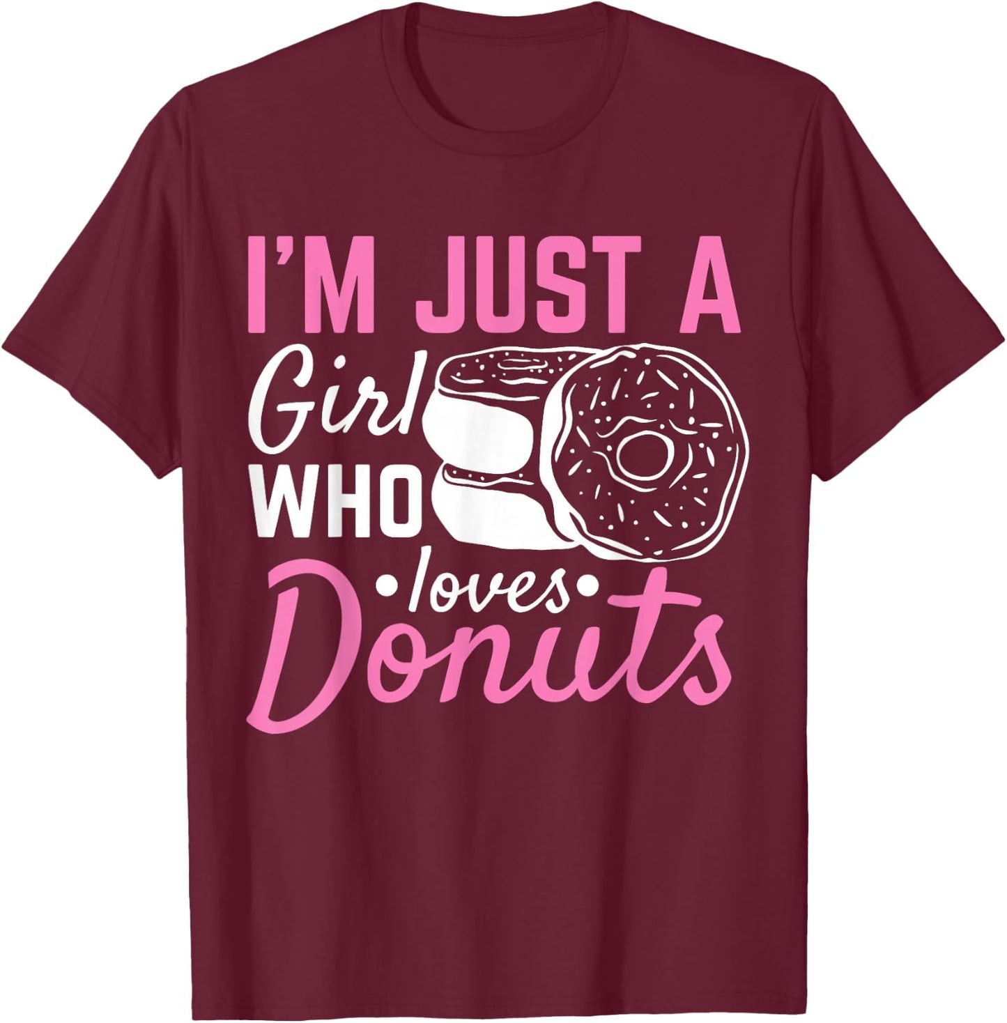 Just A Girl Who Loves Donuts T-Shirt - T-Shirt | Maroon