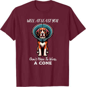 Funny Well At Least You Don't Have To Wear A Cone Dog Women T-Shirt - T-Shirt | Maroon