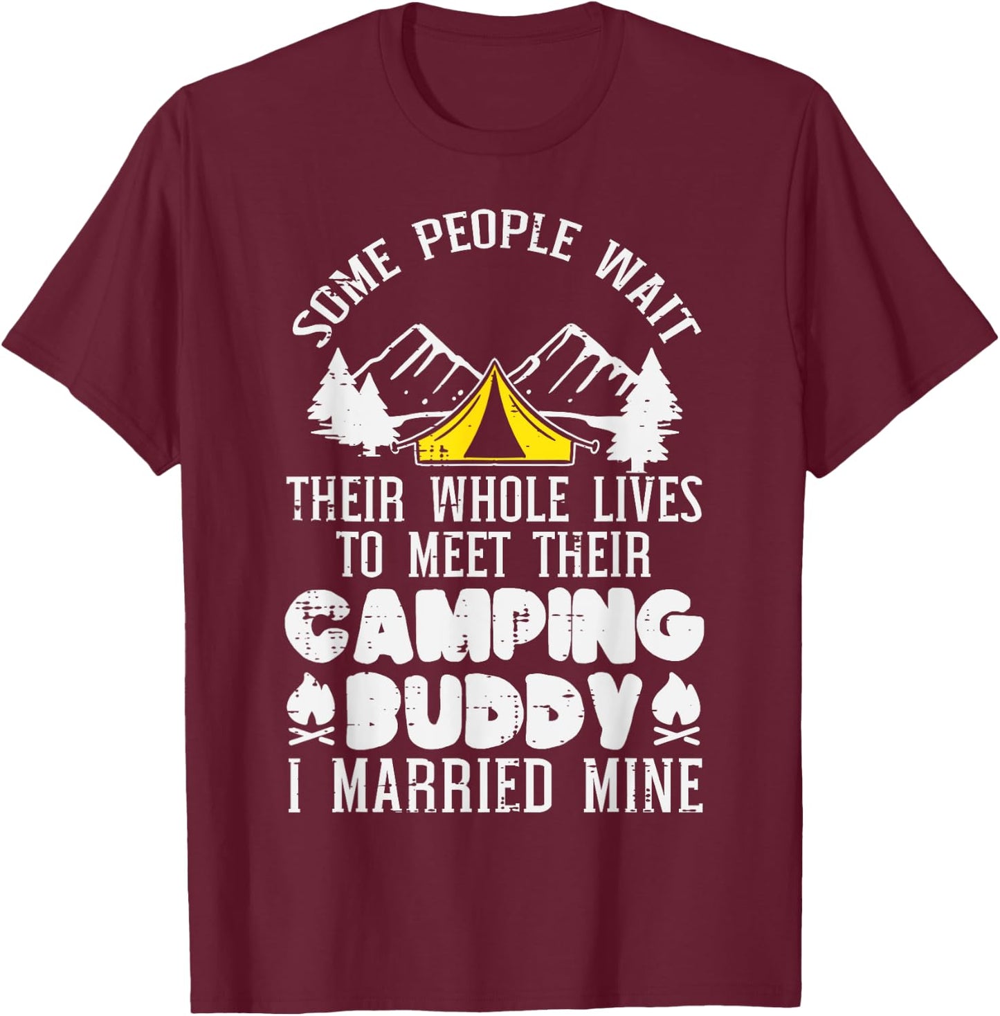 Camping Buddy I Married Mine Camper Husband Wife Men Women T-Shirt - T-Shirt | Maroon