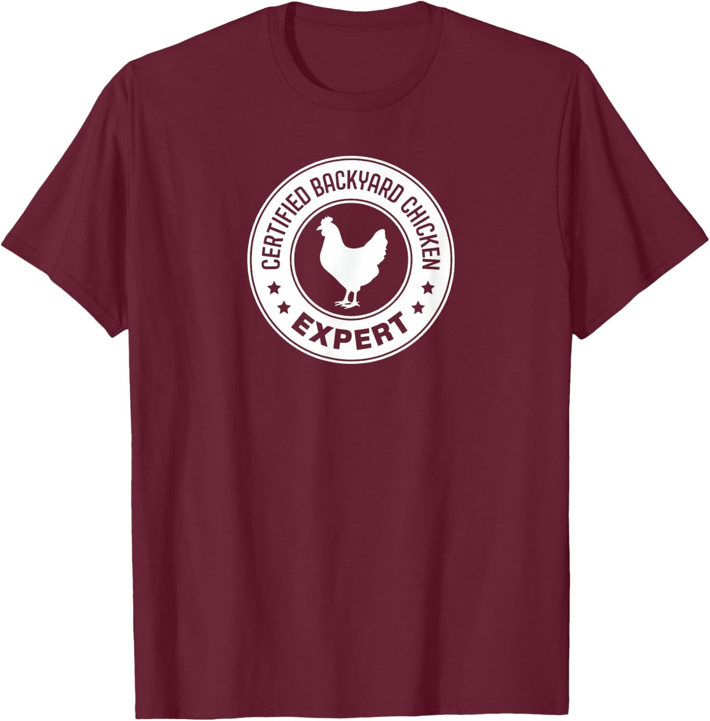 Backyard Chicken Expert | Chicken Farmer T-Shirt - T-Shirt | Maroon