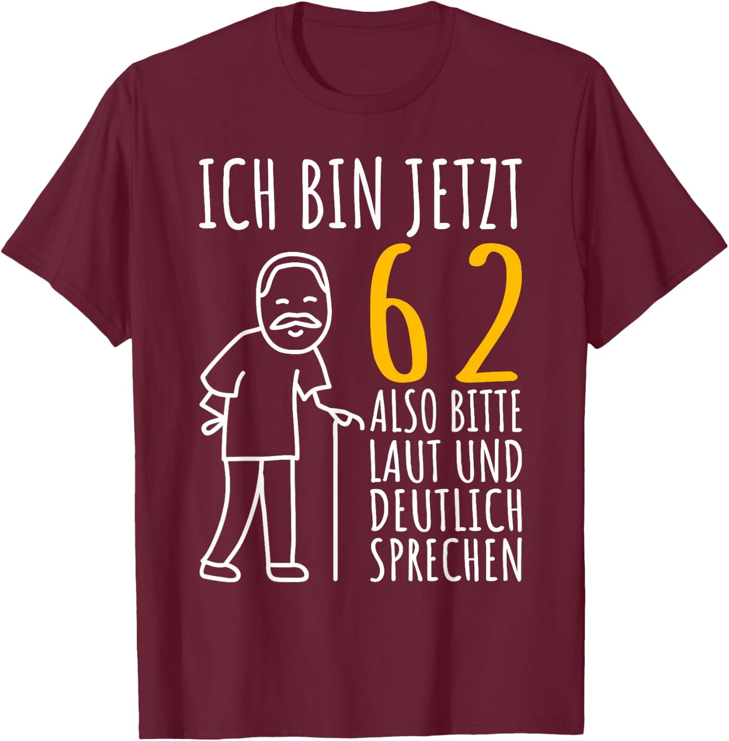 Men's 62s Birthday Man | Ich bin jetzt 62nd Birthday Funny , black T-Shirt - T-Shirt | Maroon