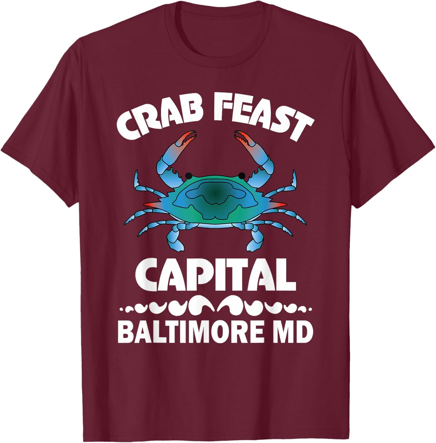 Baltimore MD Blue Crab Feast T-Shirt - T-Shirt | Maroon
