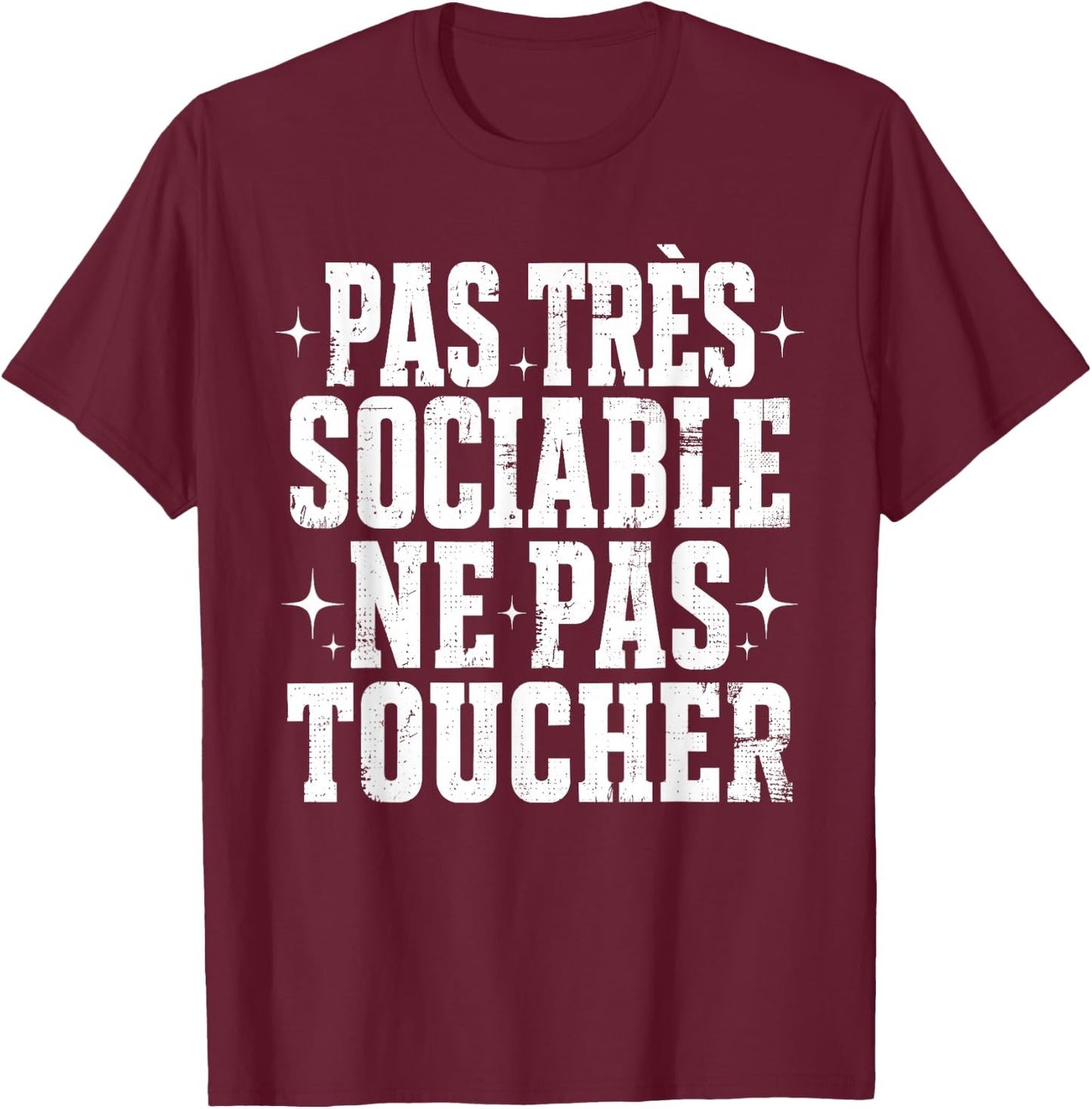 Pas Très Sociable Ne Pas Toucher Humour Drôle Sarcastique T-Shirt - T-Shirt | Maroon