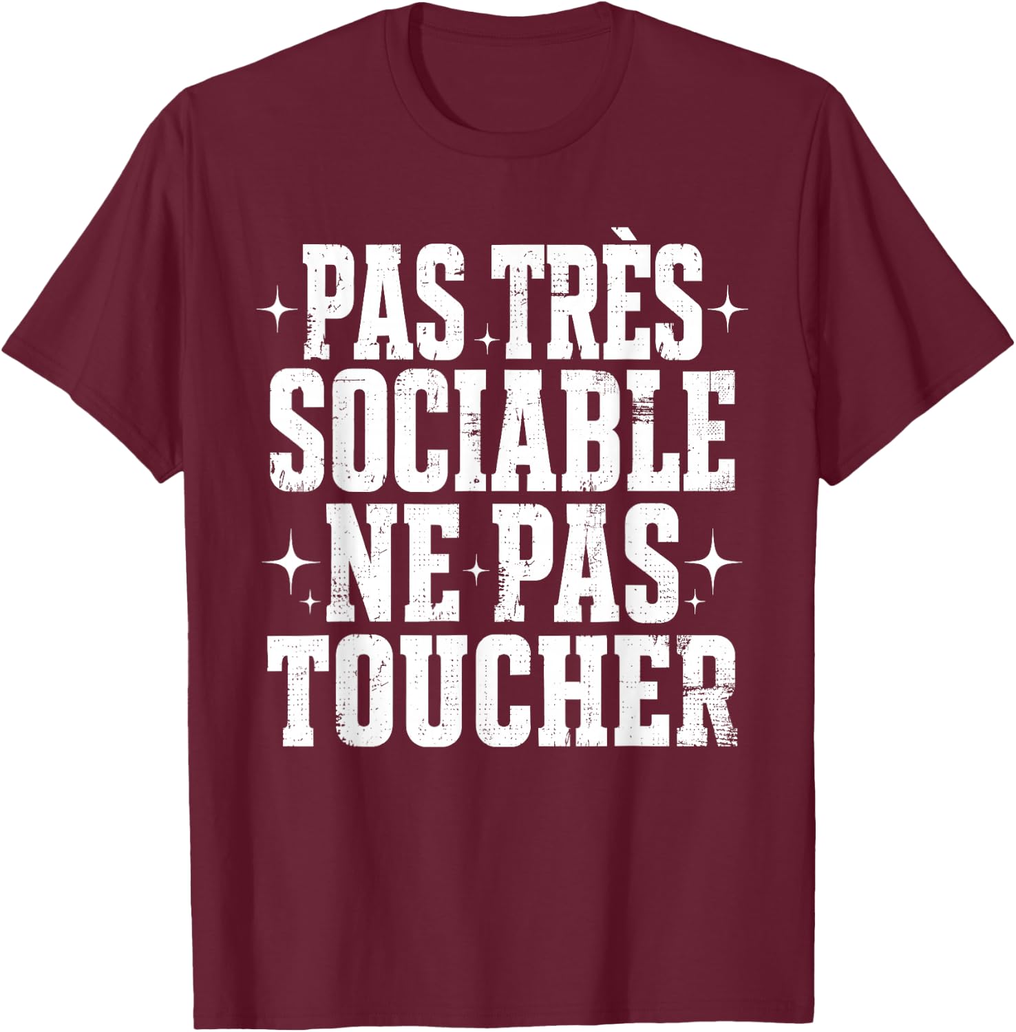 Pas Très Sociable Ne Pas Toucher Humour Drôle Sarcastique T-Shirt - T-Shirt | Maroon