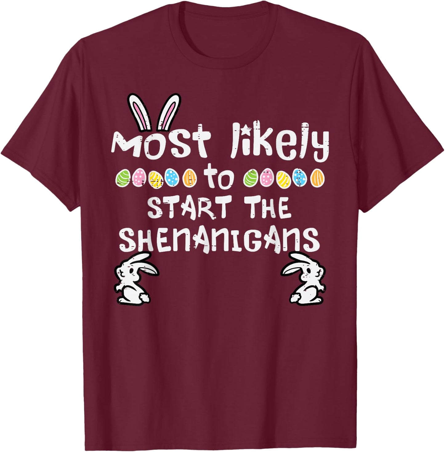 Most Likely Start Shenanigans Family Matching Men Women Kids T-Shirt - T-Shirt | Maroon