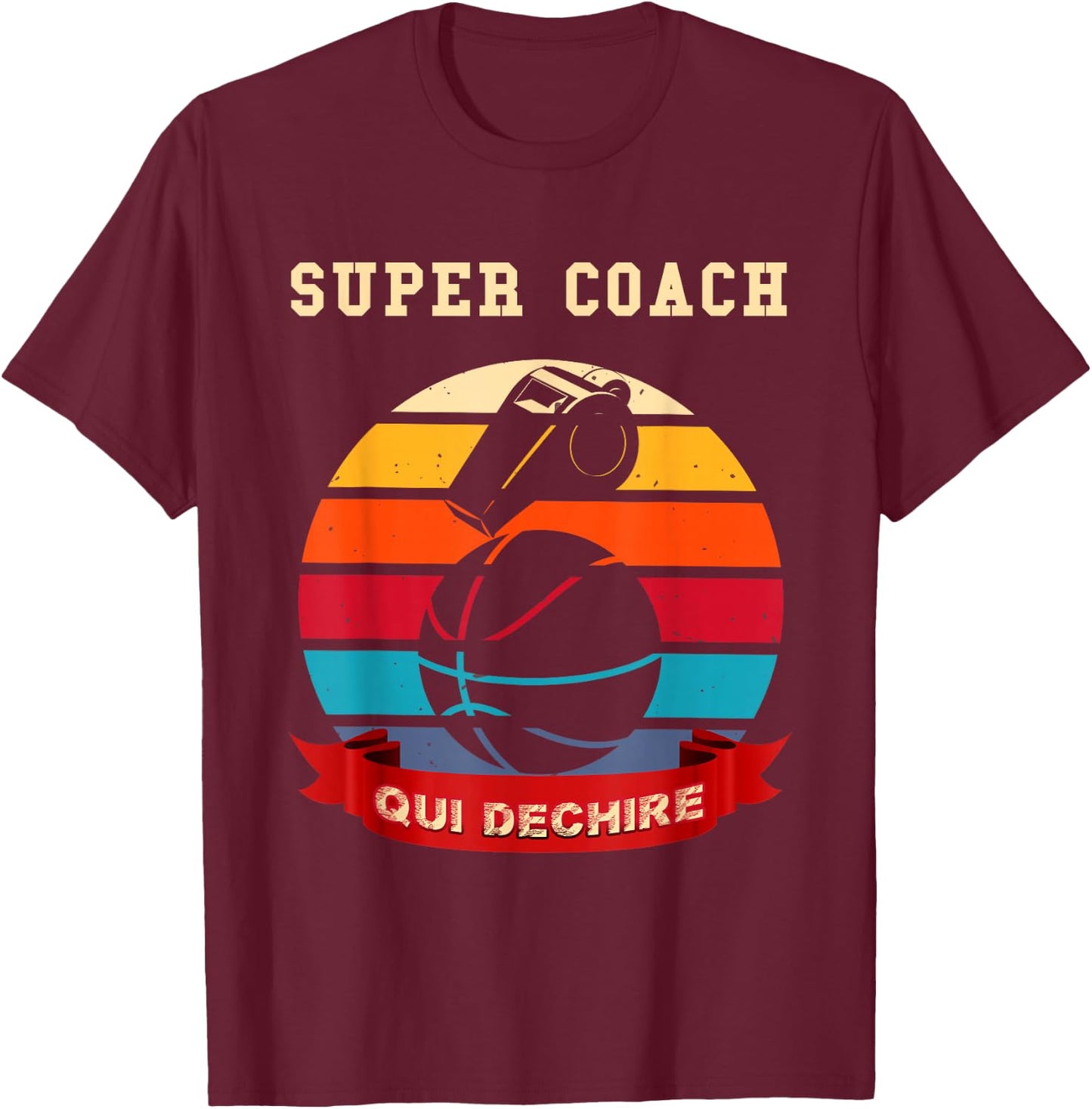 Super Coach Qui Déchire Humour Basketball Man Or Woman , Black, S T-Shirt - T-Shirt | Maroon