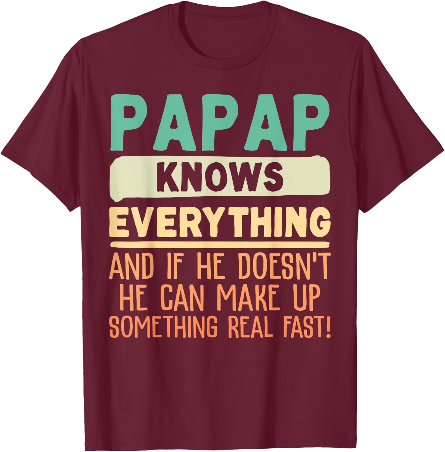Papap Knows Everything Shirt 60th Gifts Funny Father's Day T-Shirt - T-Shirt | Maroon