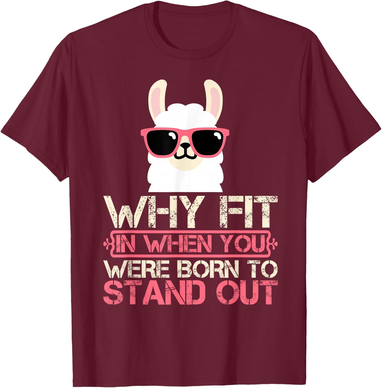 Why Fit In When You Were Born To Stand Out T-Shirt - T-Shirt | Maroon