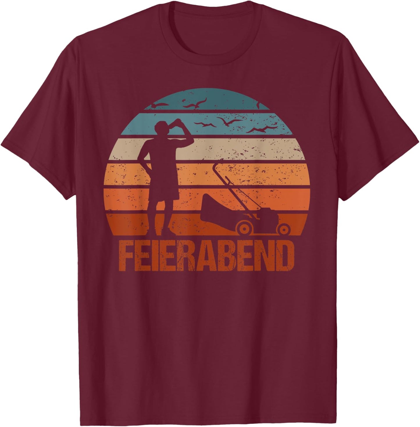 Feierabend Garten Gärtner Spruch Rasenmäher Lustig T-Shirt - T-Shirt | Maroon