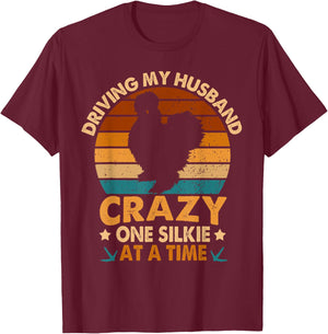 Chicken Mama Driving My Husband Crazy One Silkie At A Time T-Shirt - T-Shirt | Maroon