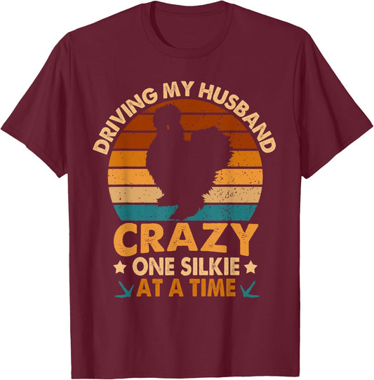 Chicken Mama Driving My Husband Crazy One Silkie At A Time T-Shirt - T-Shirt | Maroon