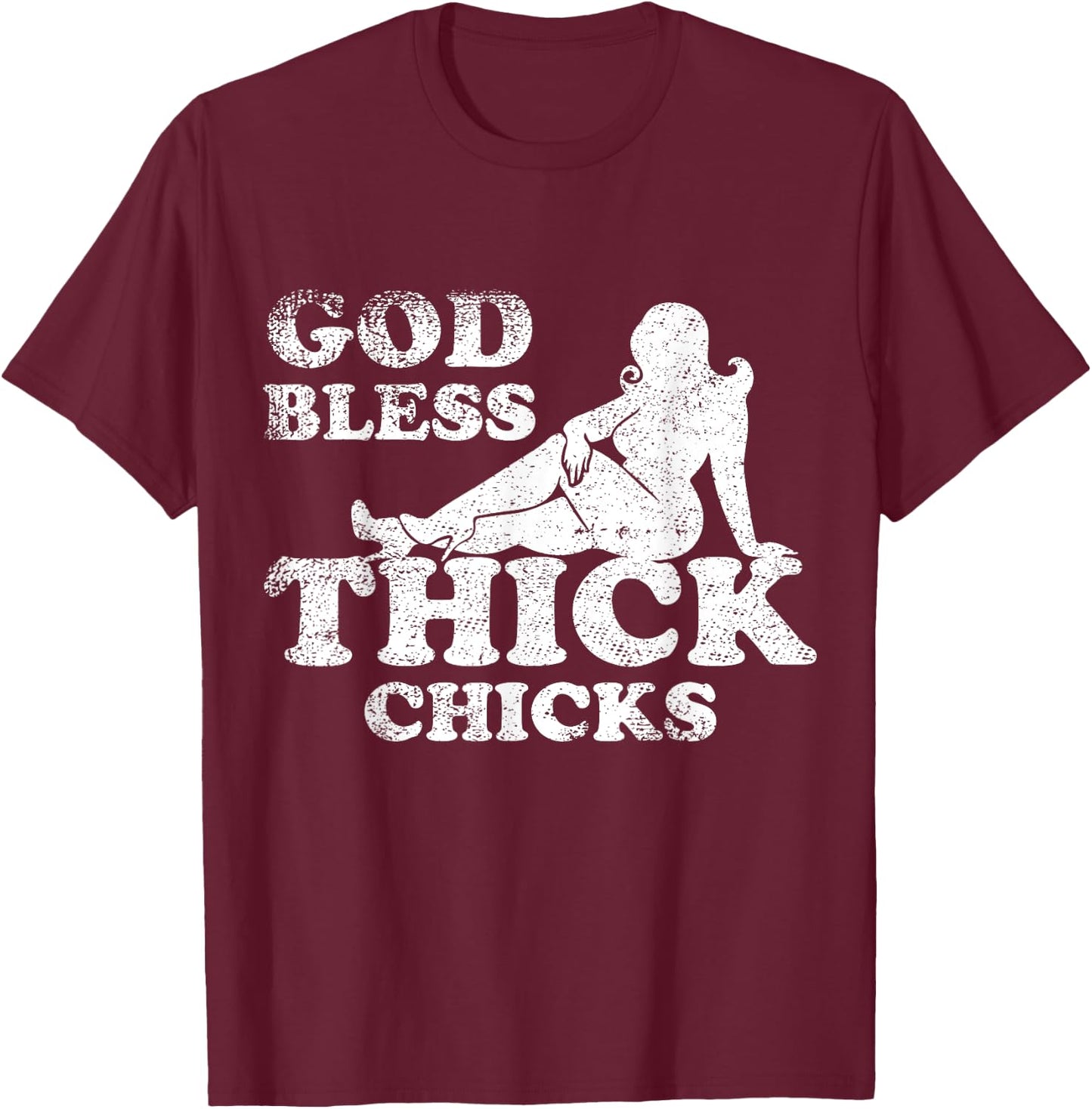 God Bless Thick Chicks Funny T-Shirt - T-Shirt | Maroon