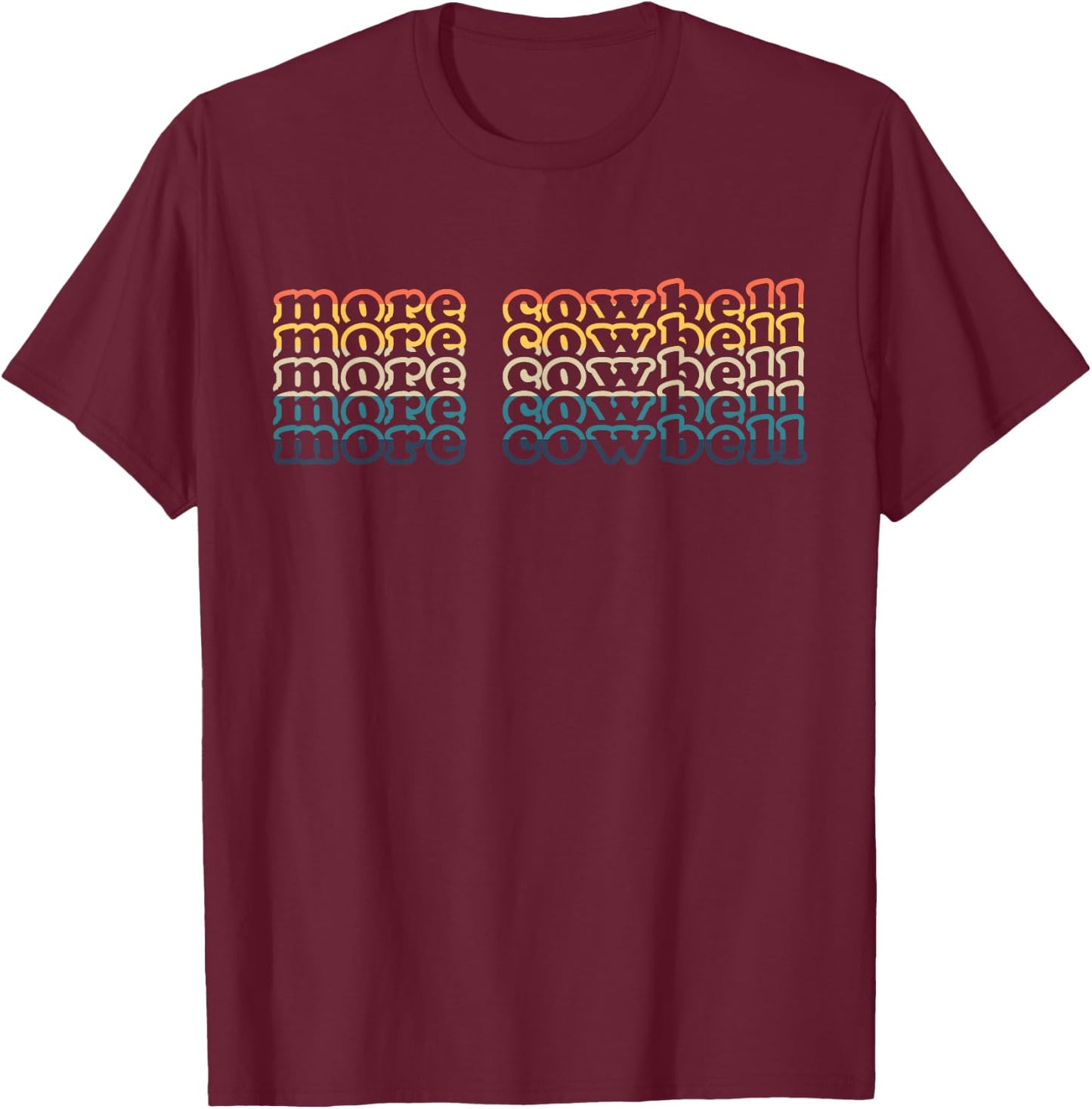 More Cow Bell Funny Retro More Cowbell T-Shirt - T-Shirt | Maroon