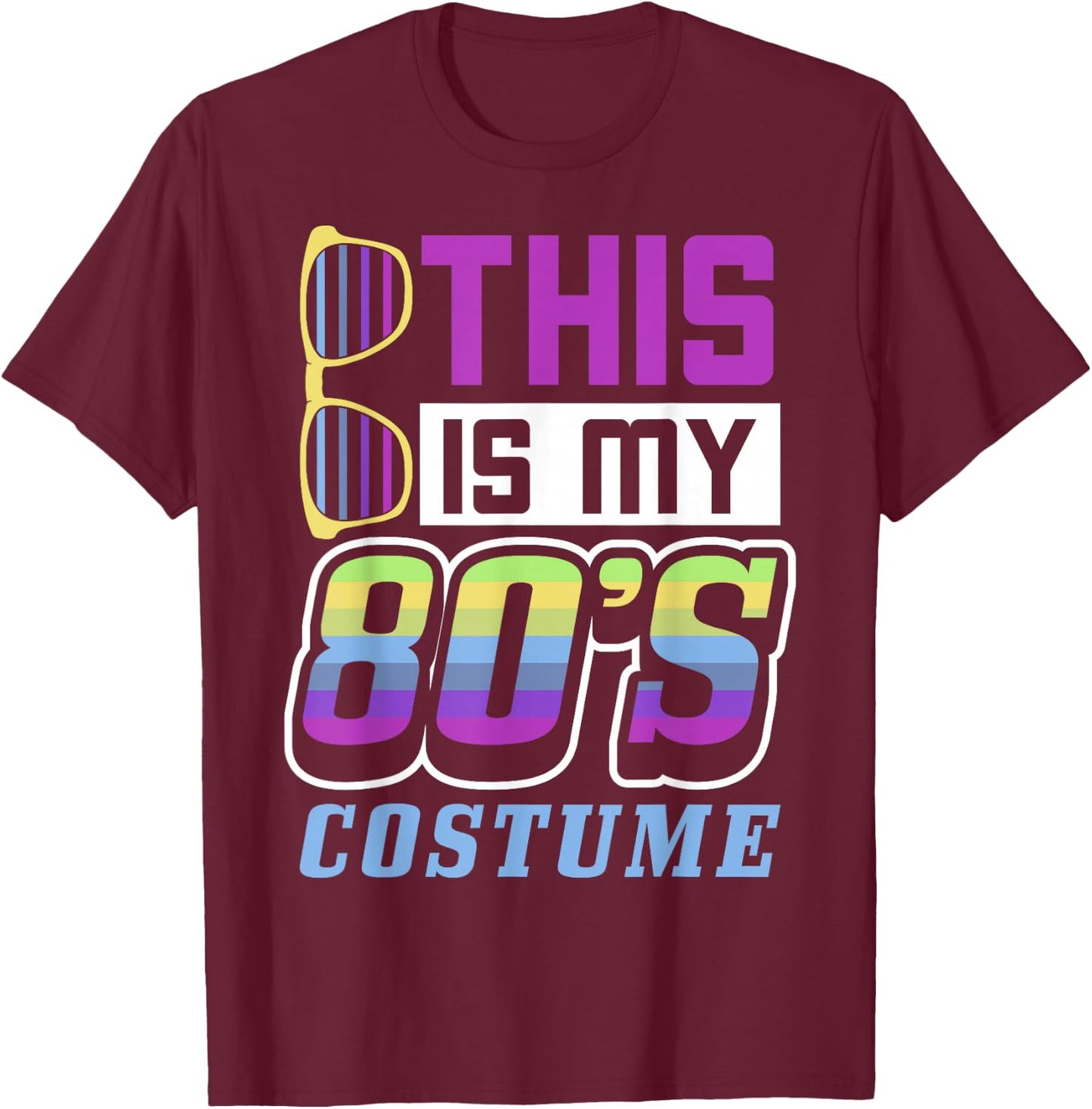 80s gift, This Is My 80s Costume gift, 80s Party T-Shirt - T-Shirt | Maroon