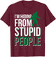 I'm Hiding From Stupid People Big Foot T-Shirt - T-Shirt | Maroon