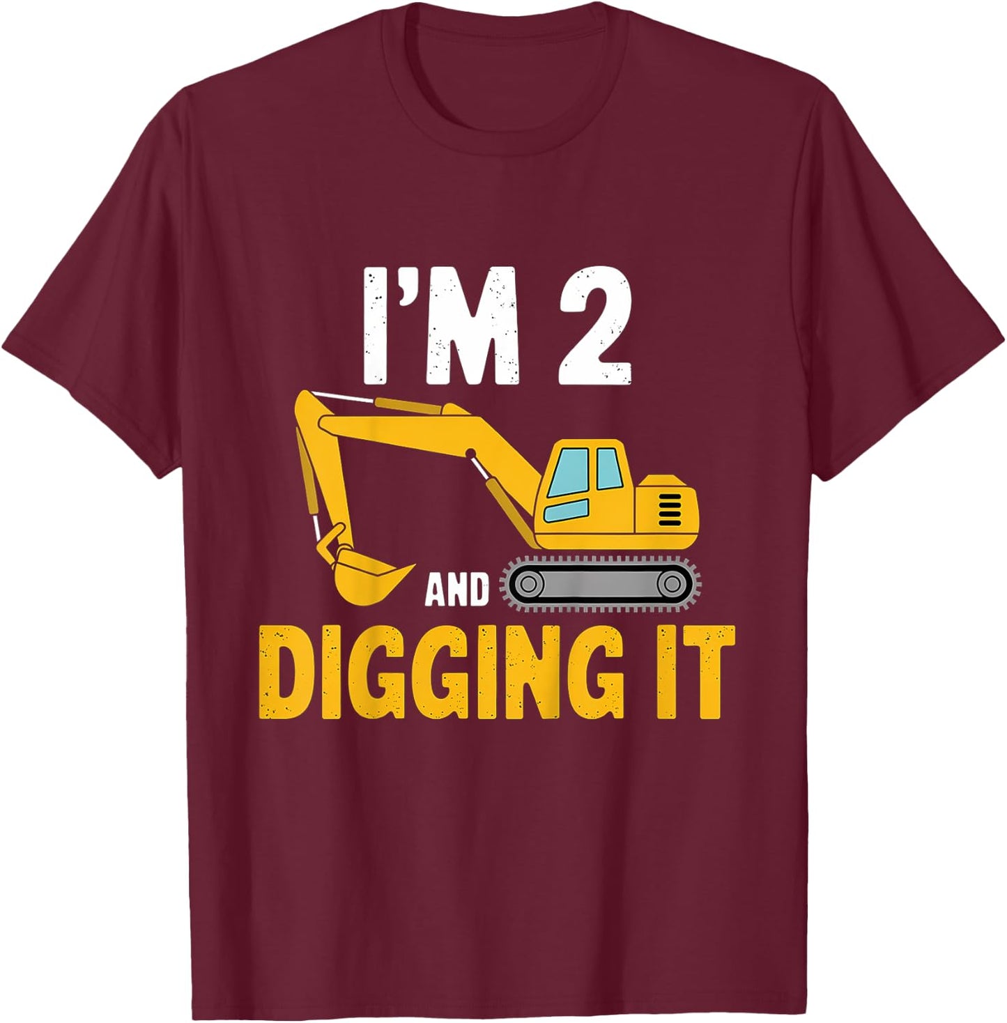 Kids I'm 2 and Digging It – Cute Excavator Design for Boys T-Shirt - T-Shirt | Maroon