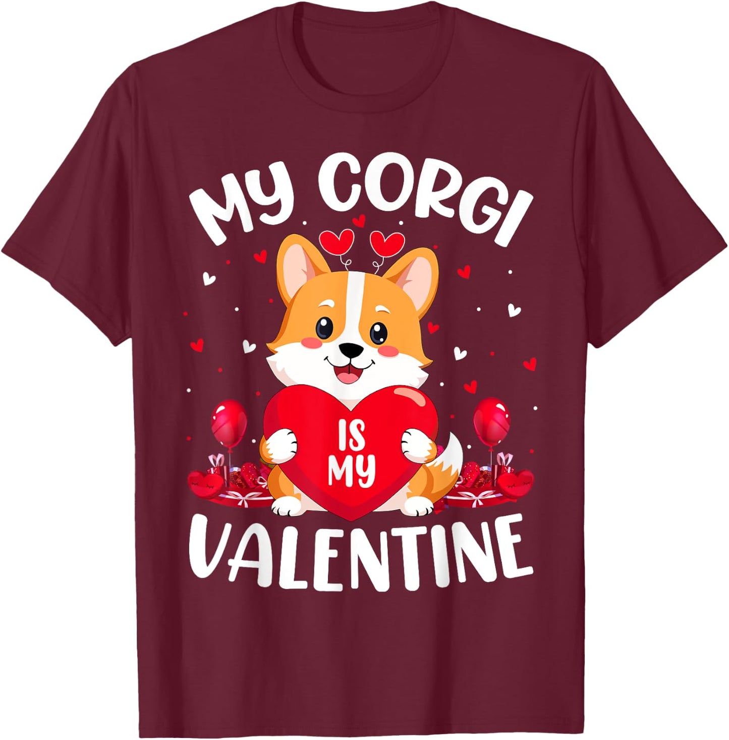 My Corgi Dog Is My Valentine Love Hearts Valentines Day T-Shirt - T-Shirt | Maroon