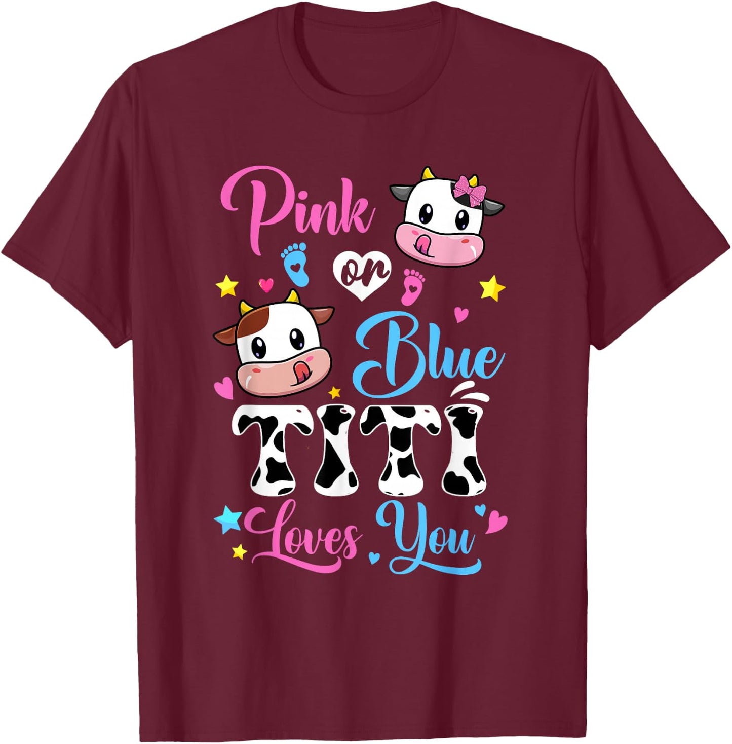 Pink Or Blue Titi Loves You Cow Baby Gender Reveal T-Shirt - T-Shirt | Maroon