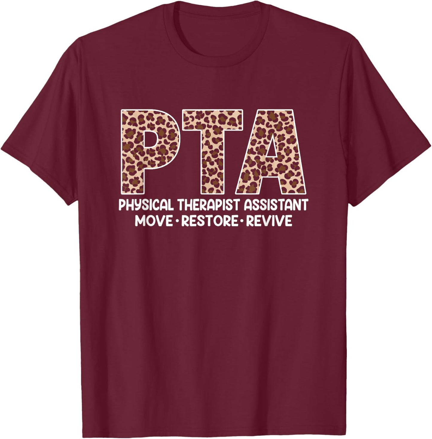 Physical Therapy Assistant PTA Physiotherapy Novelty T-Shirt - T-Shirt | Maroon