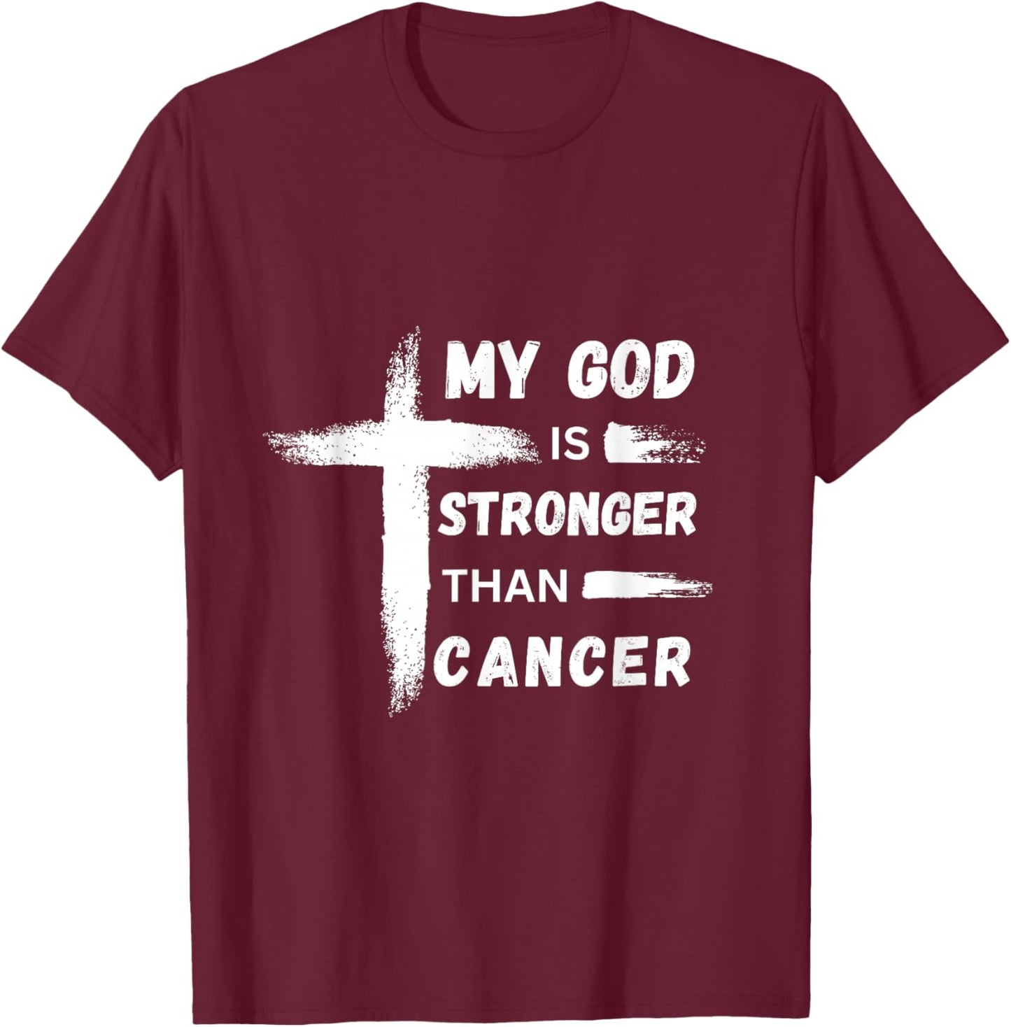 My God is Stronger than Cancer. Cancer Awareness. Christian T-Shirt - T-Shirt | Maroon