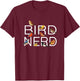 Vogelliebhaber Vogelbeobachtung Vogel Nerd Vogelbeobachter Birder T-Shirt - T-Shirt | Maroon