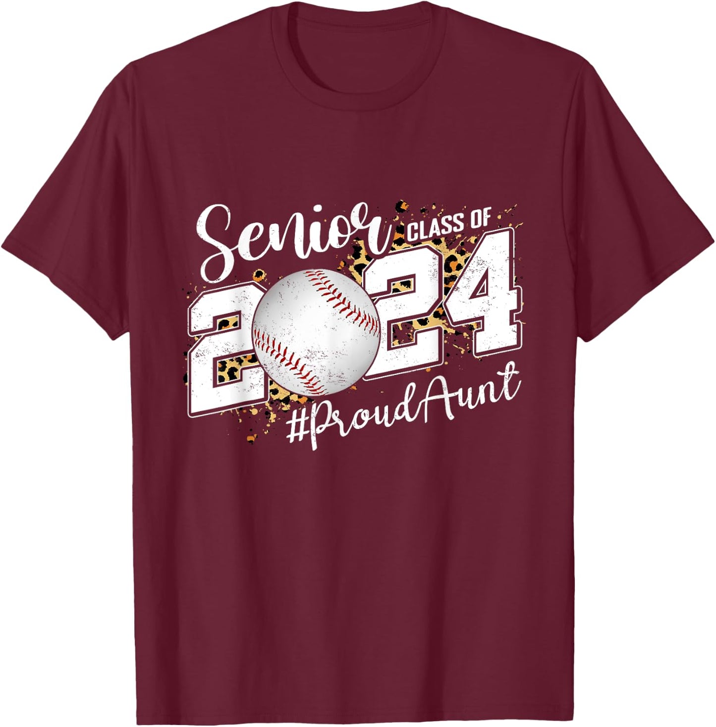 Proud Senior Aunt Class Of 2024 Baseball Graduation T-Shirt - T-Shirt | Maroon