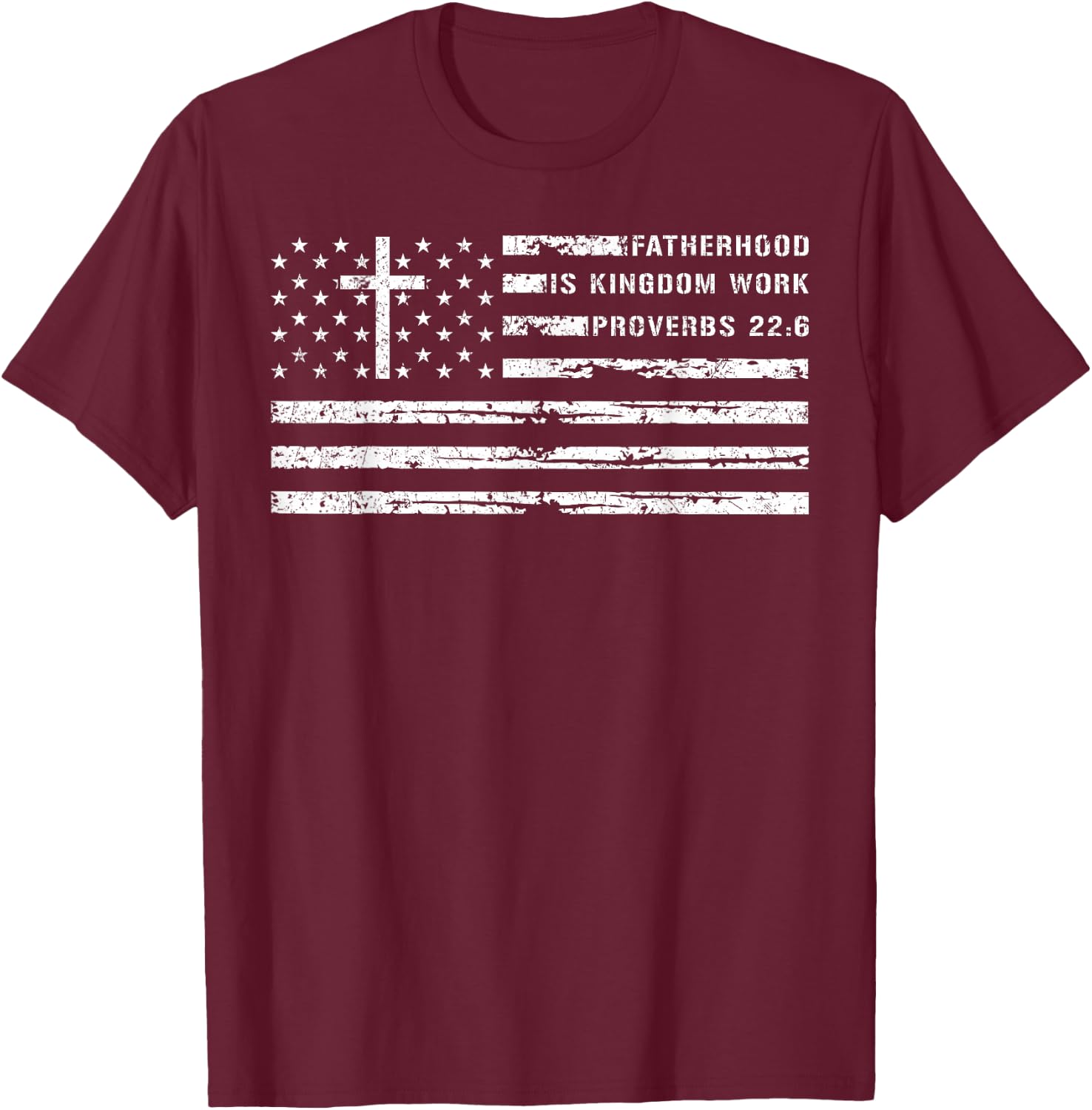 Fatherhood is Kingdom Work Christian Dad US Flag Fathers Day T-Shirt - T-Shirt | Maroon
