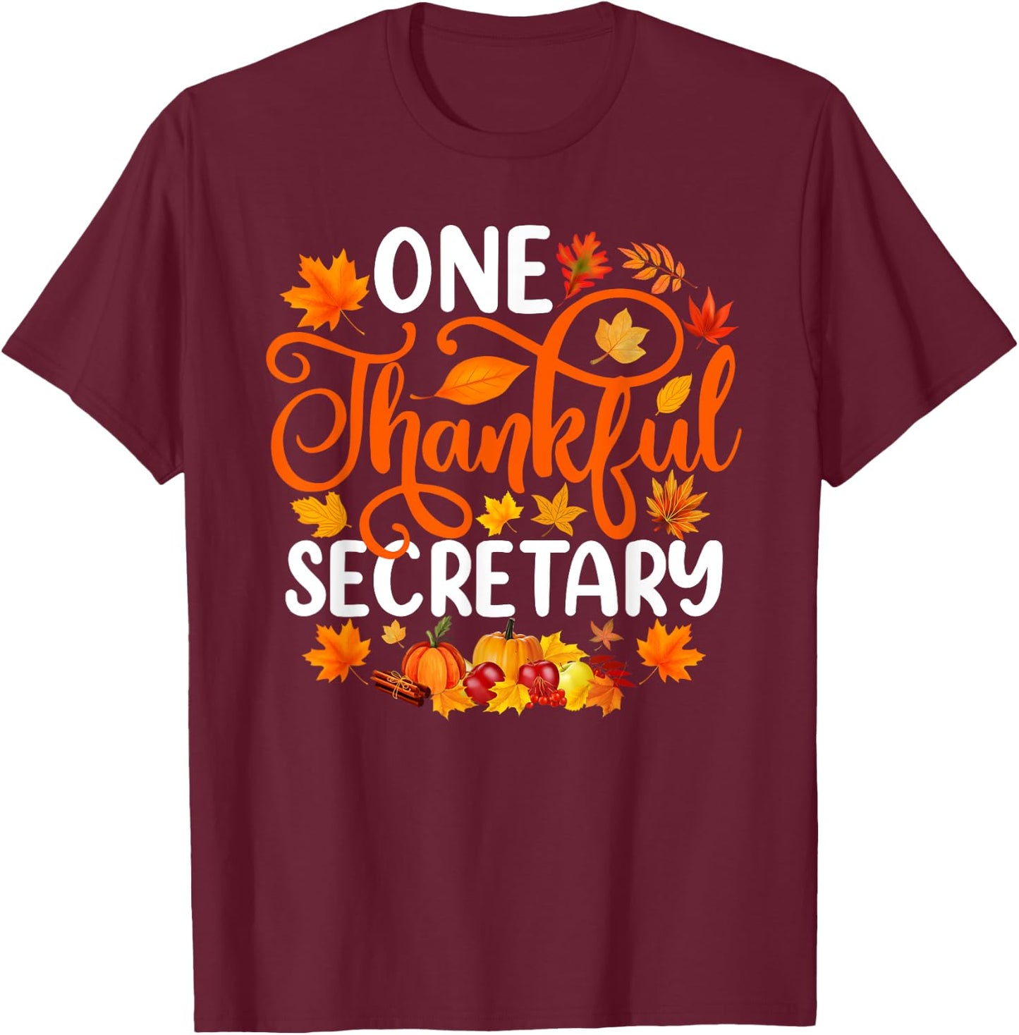 One Thankful Secretary Funny Fall Autumn Thanksgiving Adults Black Small T-Shirt - T-Shirt | Maroon