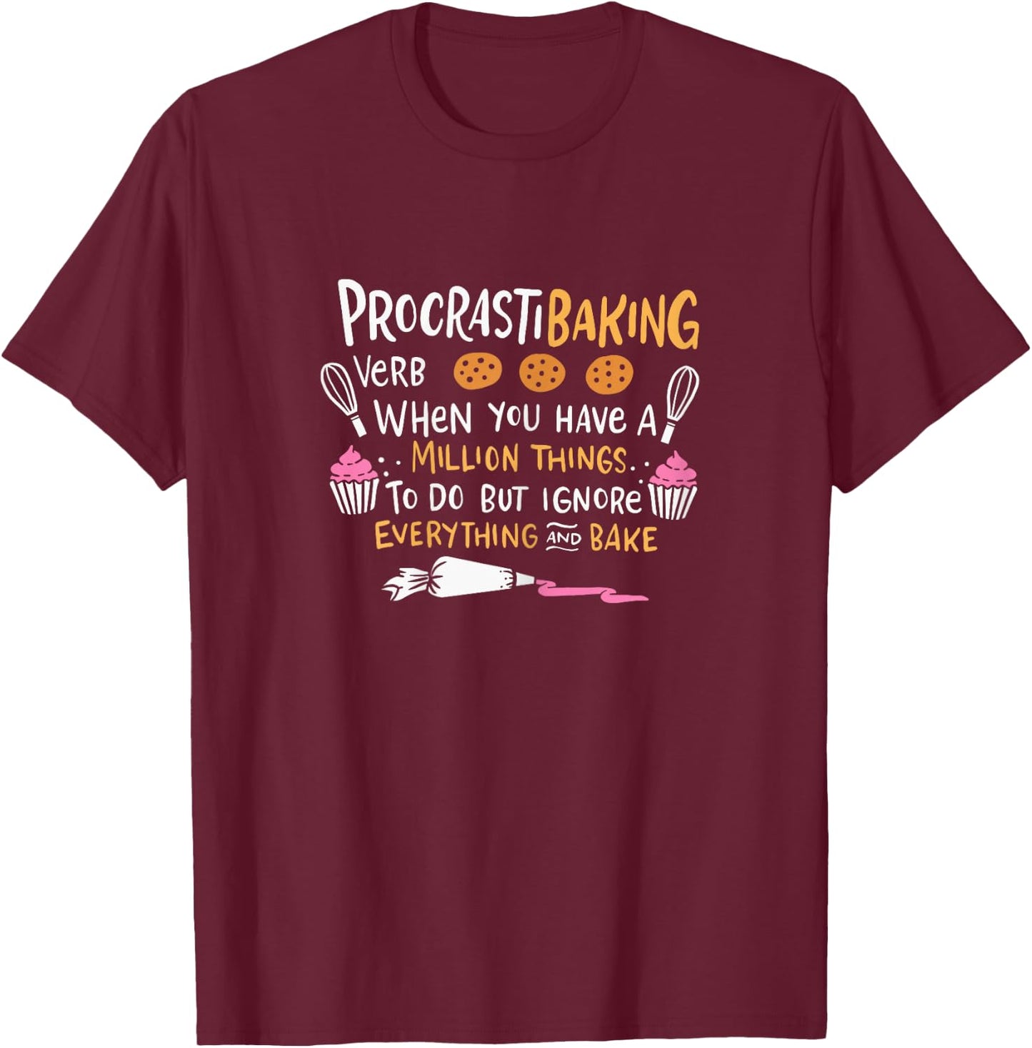 Funny Baking Outfit for a Cake Decorator T-Shirt - T-Shirt | Maroon