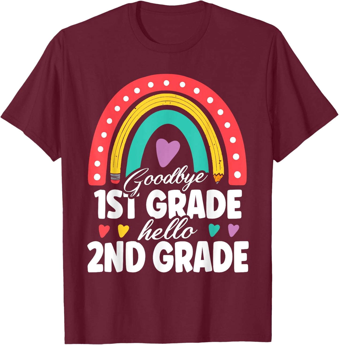 Goodbye 1st Grade Hello 2nd Grade Teacher Back To School T-Shirt - T-Shirt | Maroon