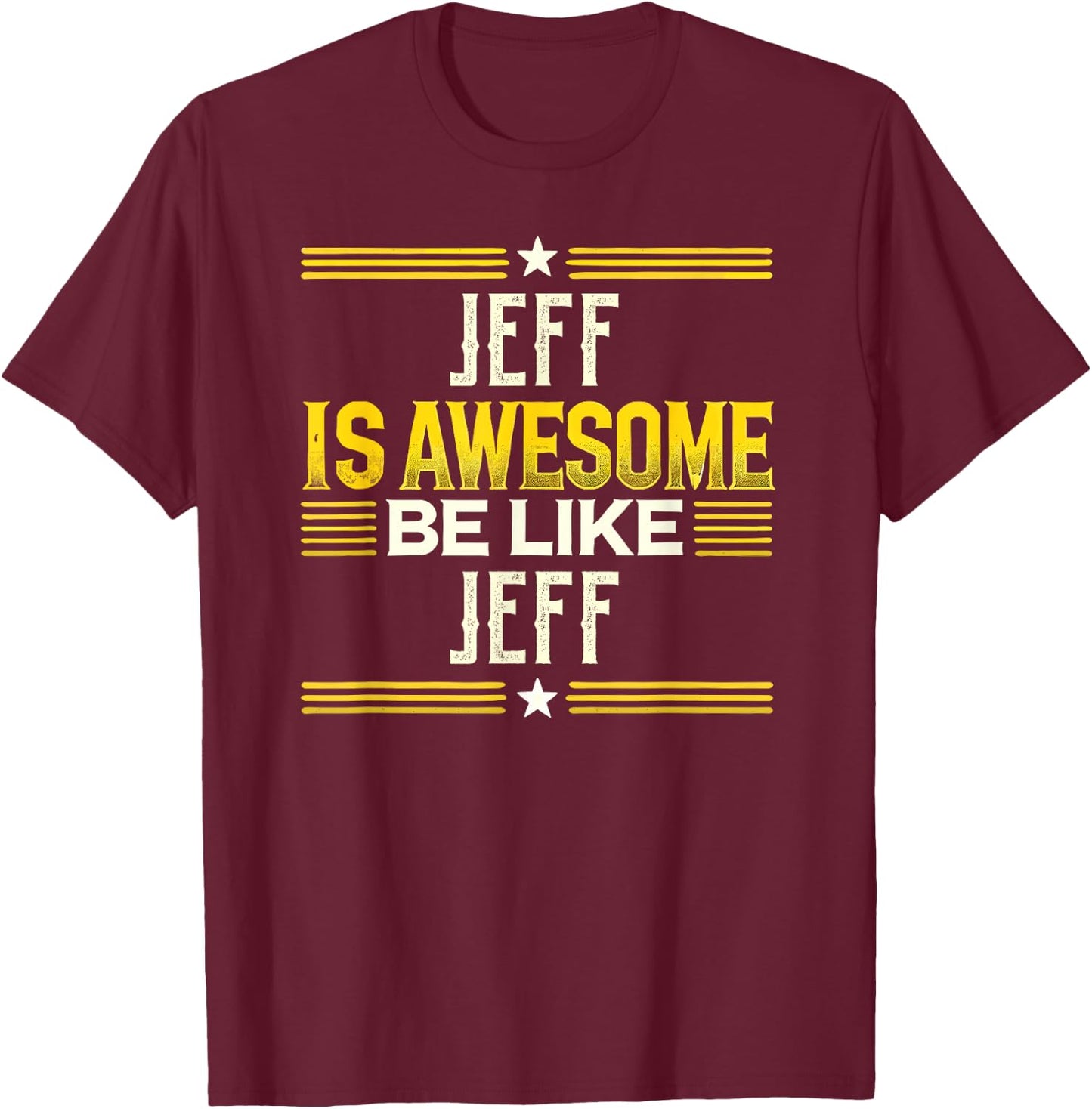 JEFF Is Awesome Be Like JEFF Name JEFF T-Shirt - T-Shirt | Maroon