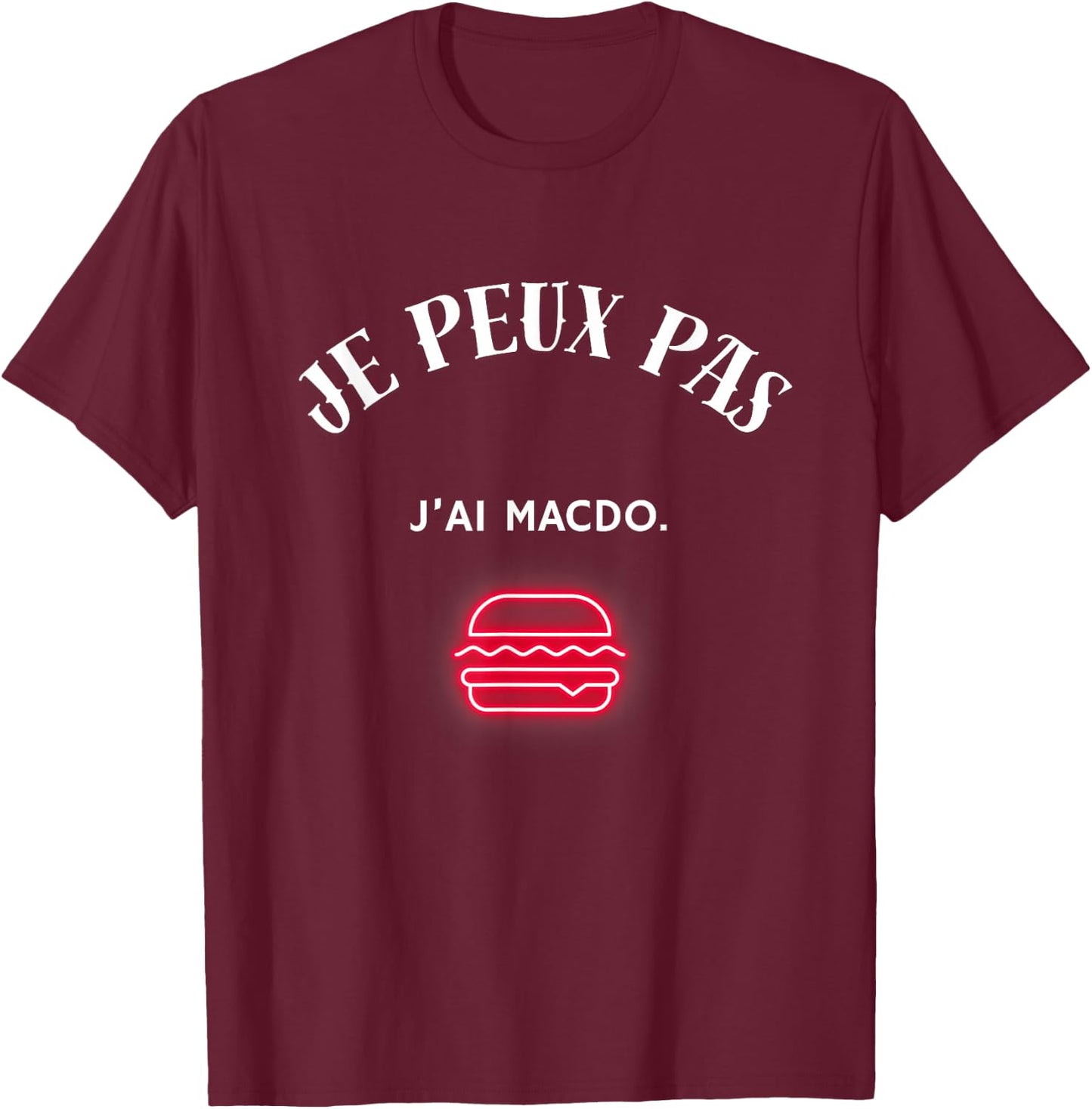 I can't, I have macdo. , Black, S T-Shirt - T-Shirt | Maroon