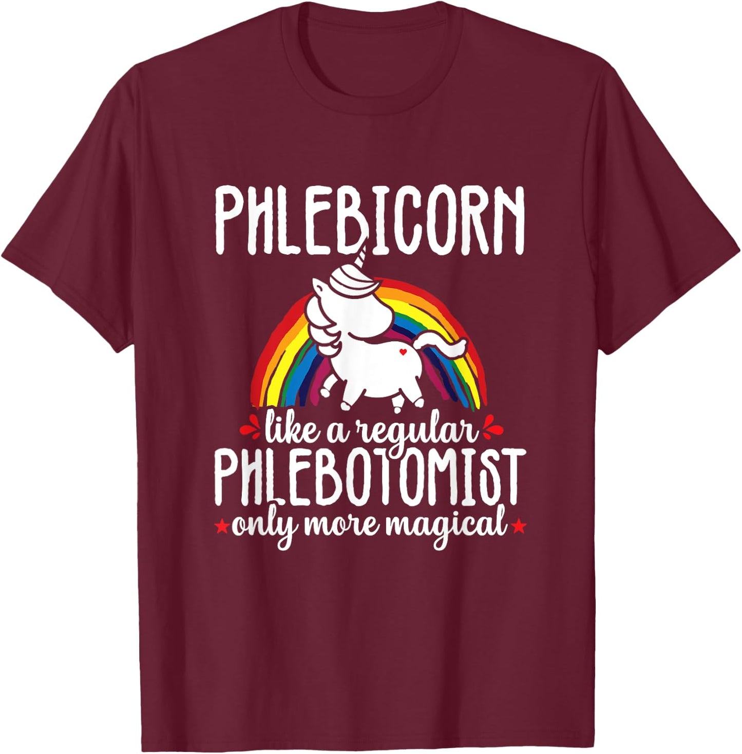 Funny Unicorn Phlebotomist Phlebotomy technician Nurse RN T-Shirt - T-Shirt | Maroon