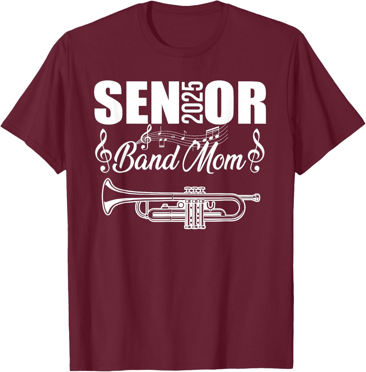 Senior Band Mom 2025 Marching Band Class of 2025 Trumpet T-Shirt - T-Shirt | Maroon