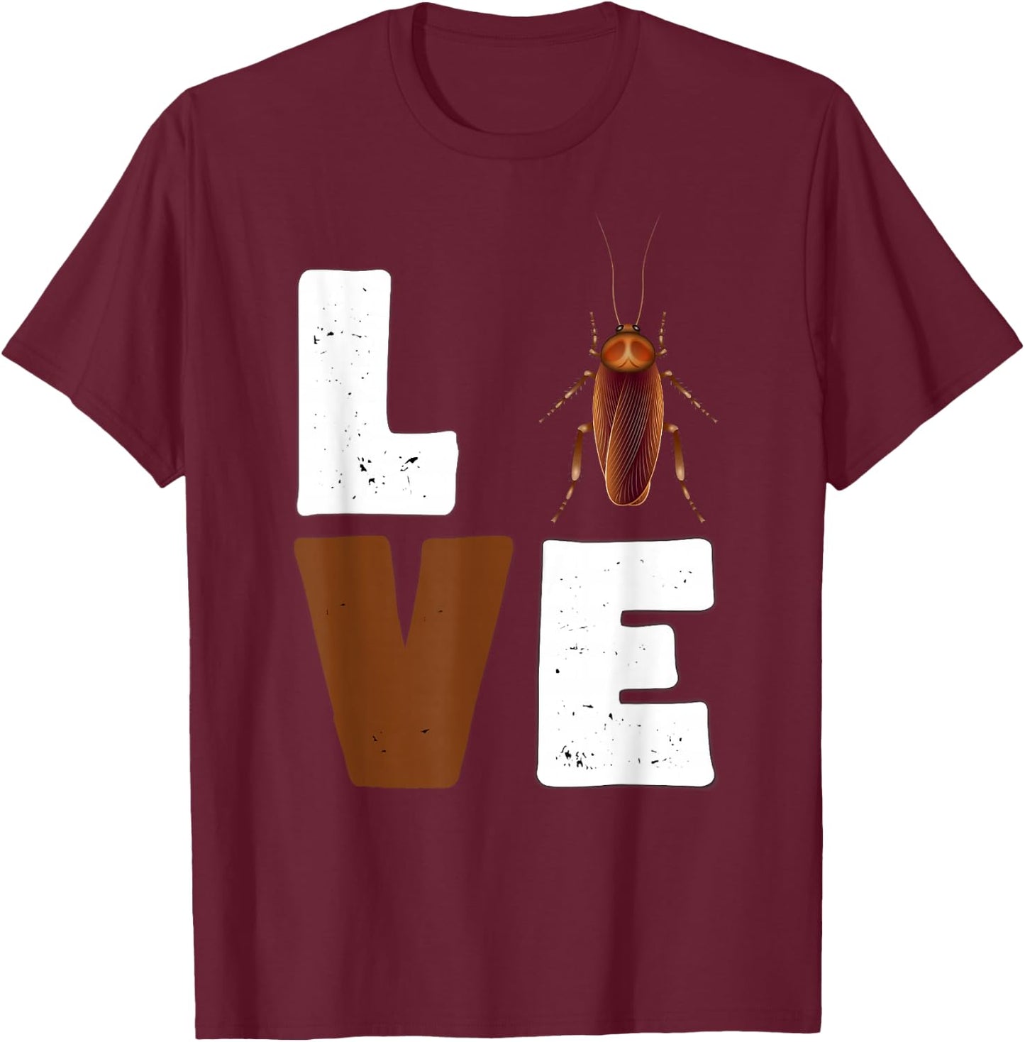 Love Cockroach women Shirt insect Lovers for kids and girls T-Shirt - T-Shirt | Maroon
