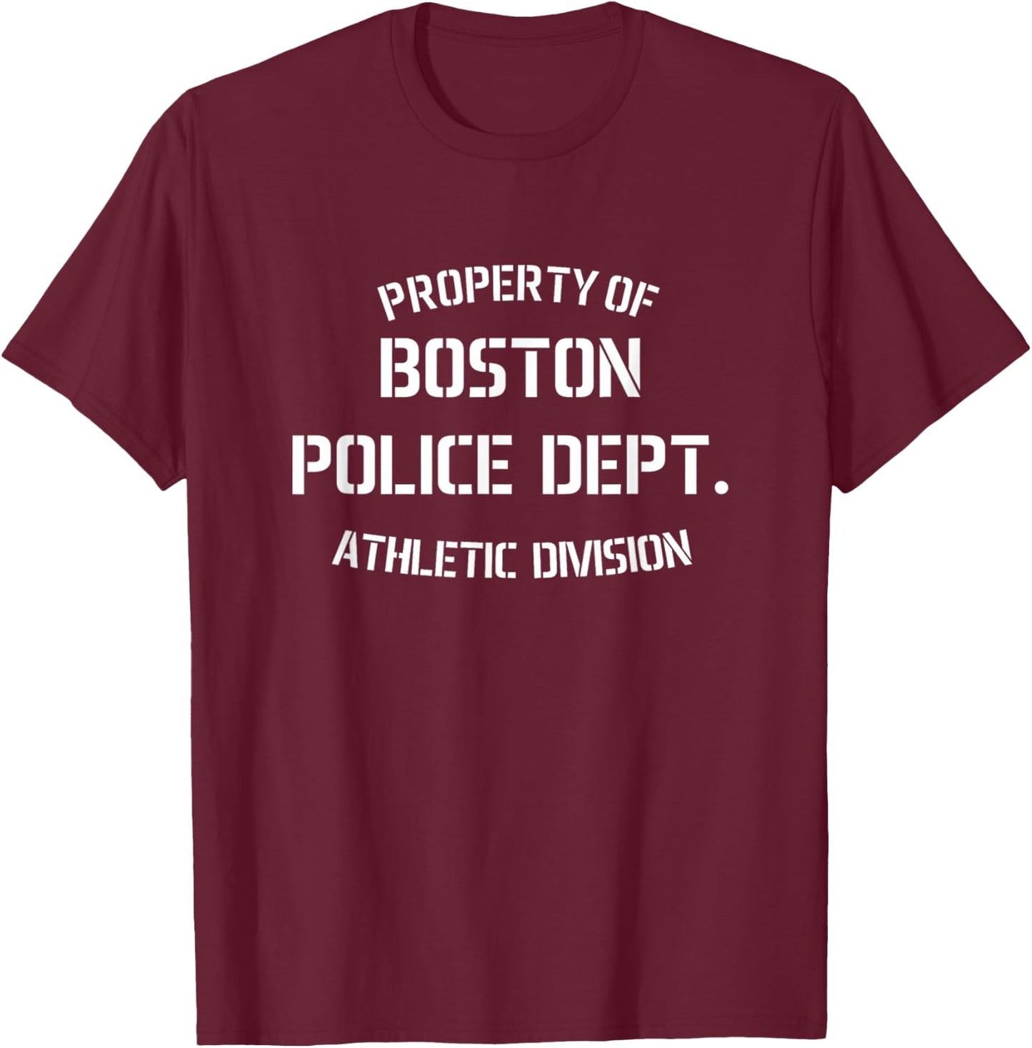 Property Of Boston Police Dept Athletic Division T-Shirt - T-Shirt | Maroon