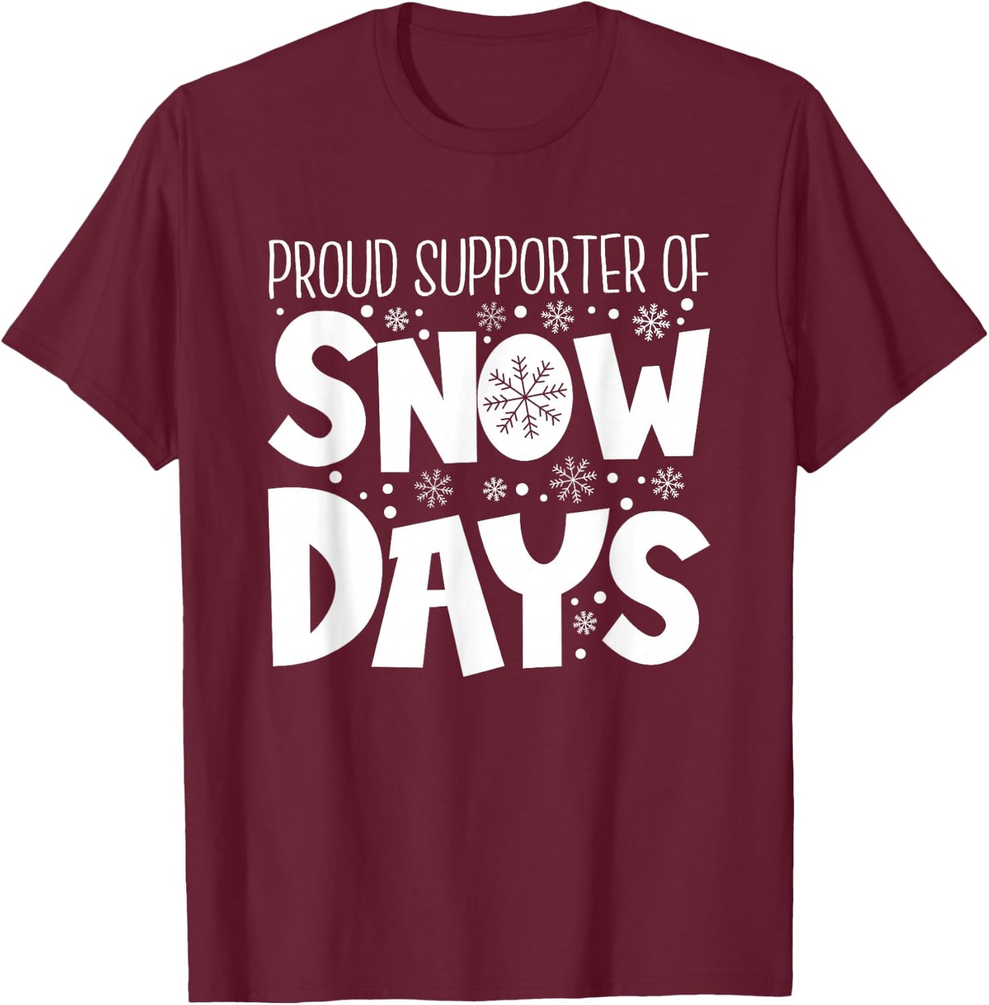 Proud Supporter of Snow Days Teacher Christmas T-Shirt - T-Shirt | Maroon