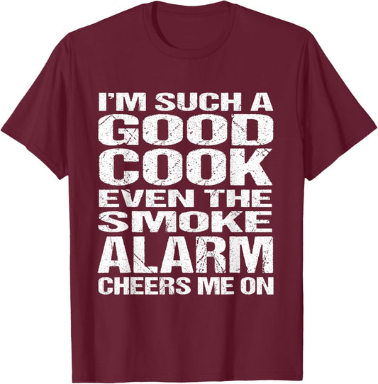 Bad Cook Funny Shirt: Smoke Alarm Cheers Me On T-Shirt - T-Shirt | Maroon
