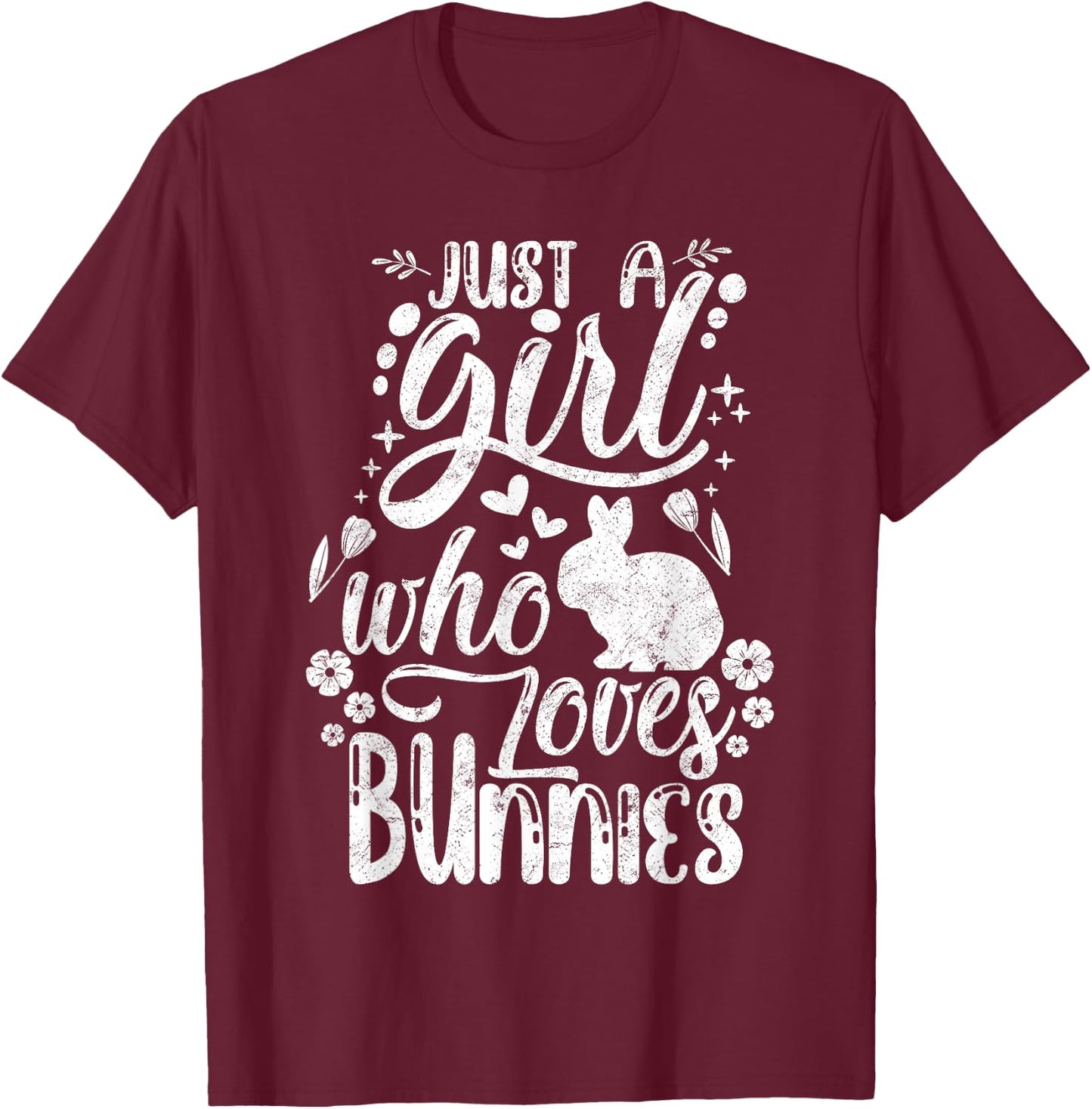 Funny Just A Girl Who Loves Bunnies Cute Rabbit Lover T-Shirt - T-Shirt | Maroon
