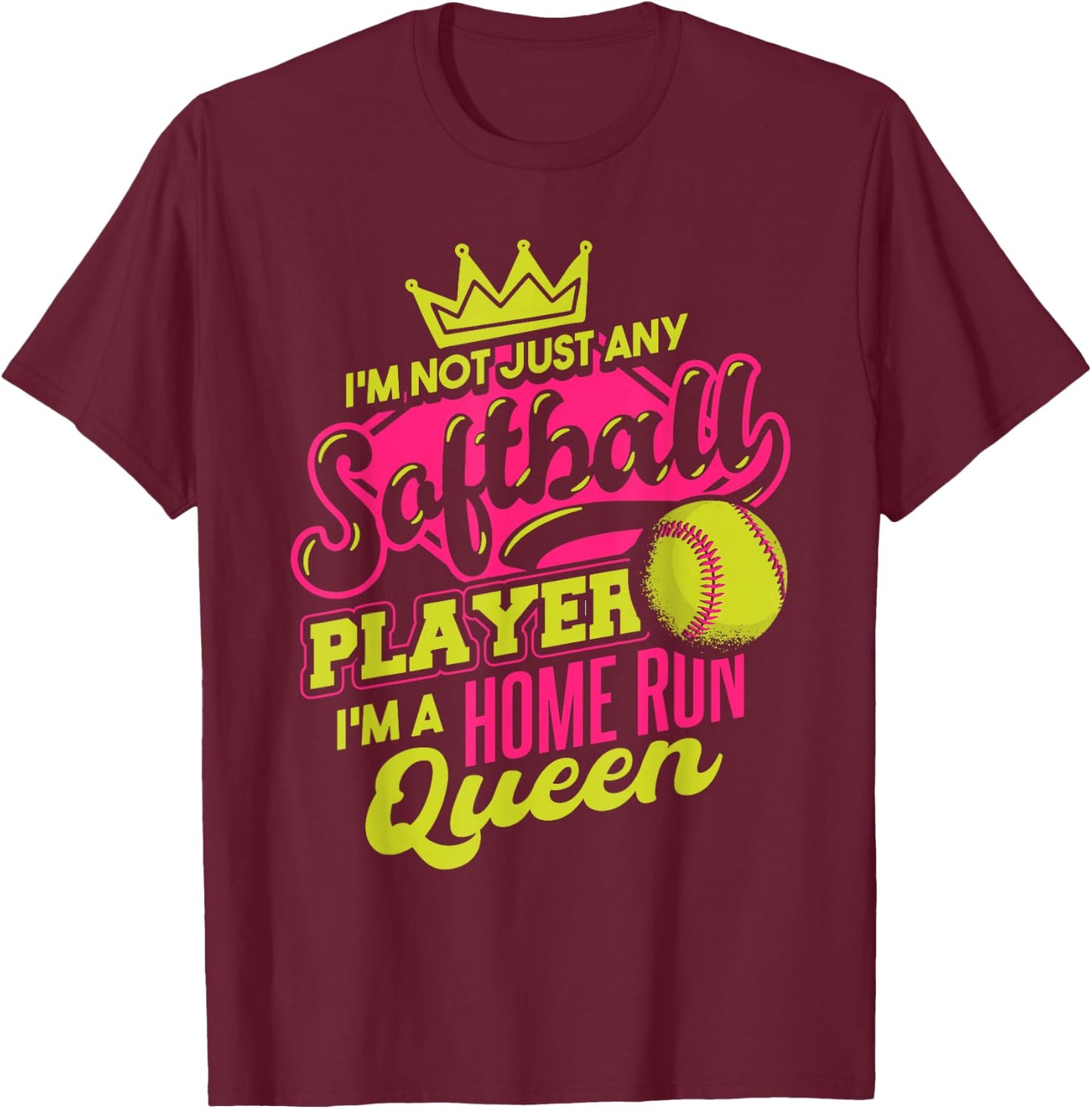 Softball I'm A Home Run Queen T-Shirt - T-Shirt | Maroon