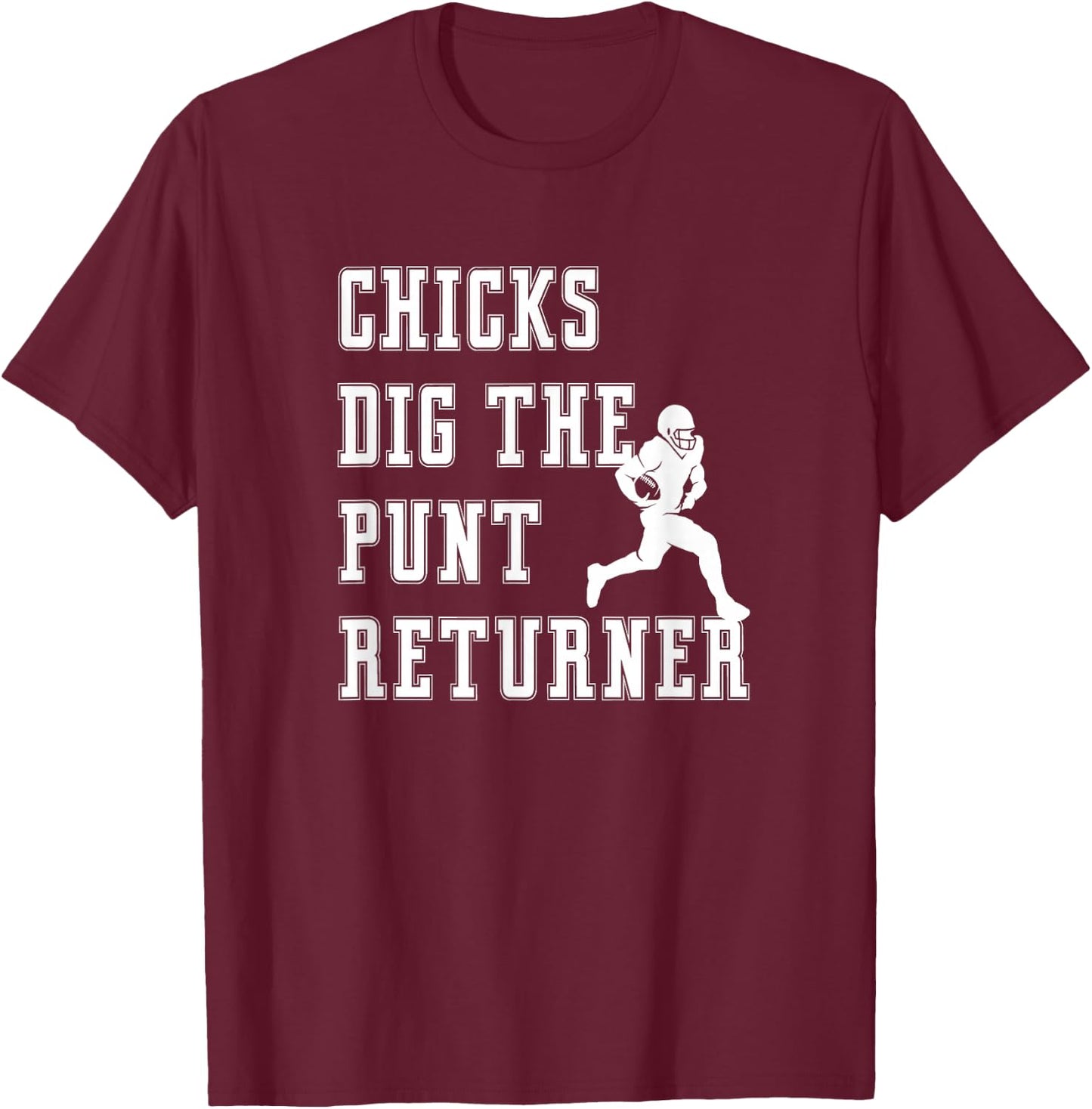 Chicks Dig The Punt Returner Special Teams Graphic Saying T-Shirt - T-Shirt | Maroon