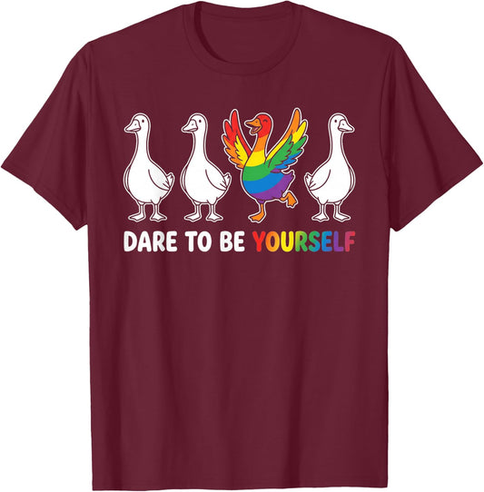 Dare to Be Yourself LGBTQ Ally Pride Support Goose T-Shirt - T-Shirt | Maroon